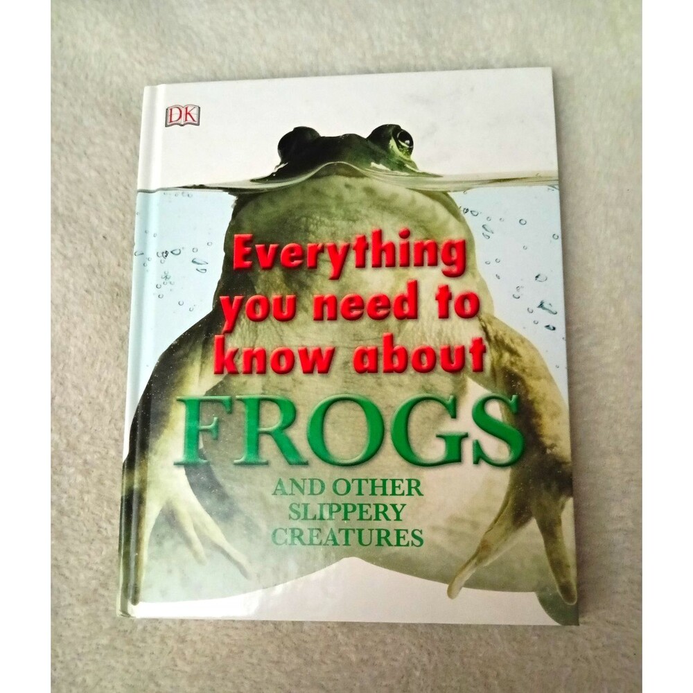 DK Everything You Need to Know About Frogs & Other Slippery Creatures HC Book